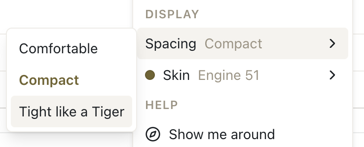 The spacing menu: Comfortable, Compact, and Tight like a Tiger.